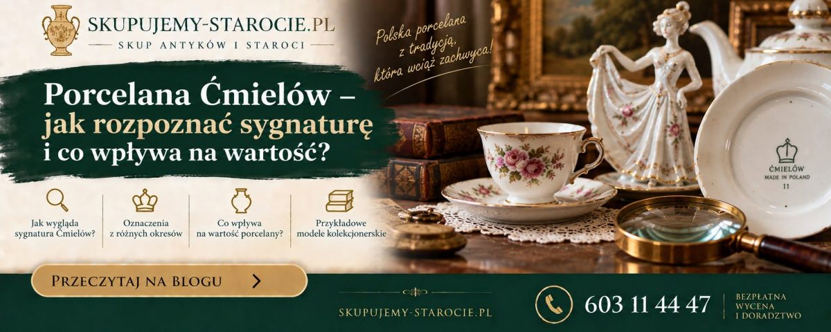 Porcelana Ćmielów – jak rozpoznać sygnaturę i co wpływa na wartość