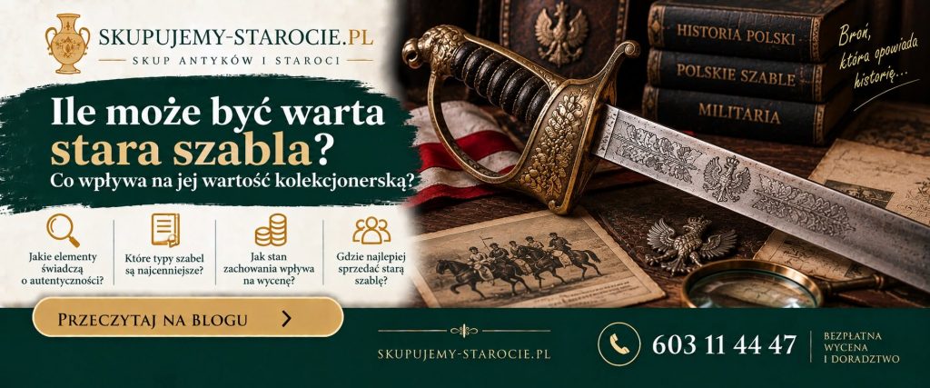 Ile może być warta stara szabla - Co wpływa na jej wartość kolekcjonerską
